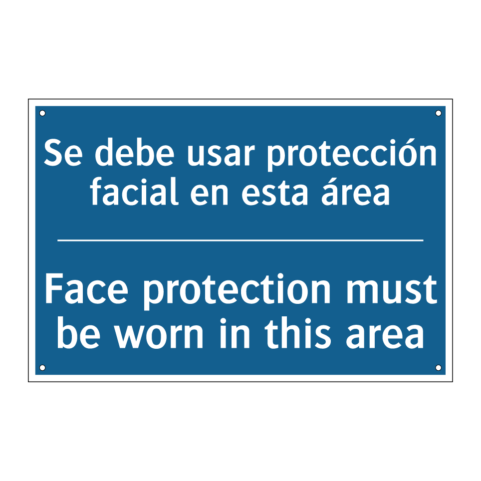Se debe usar protección facial /.../ - Face protection must be worn in /.../