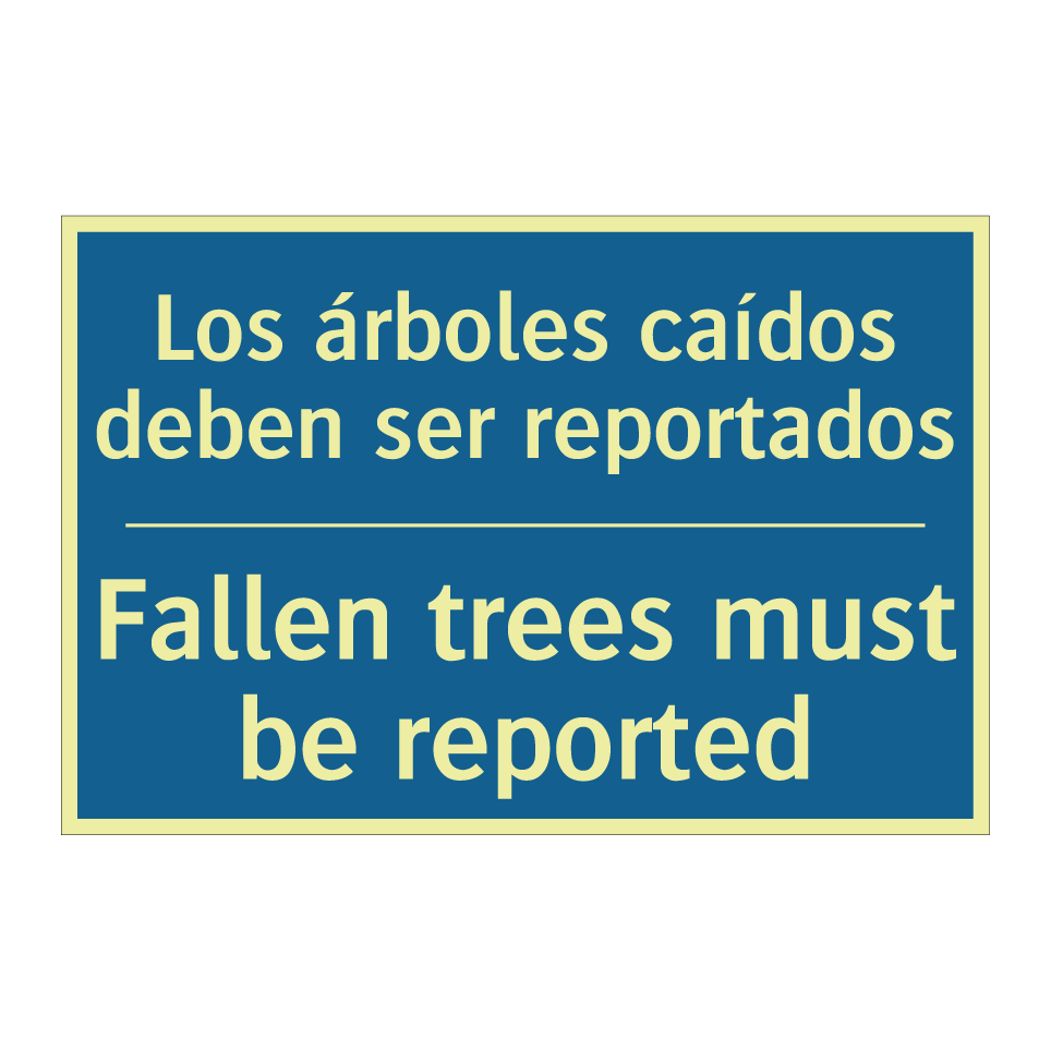 Los árboles caídos deben ser reportados /.../ - Fallen trees must be reported