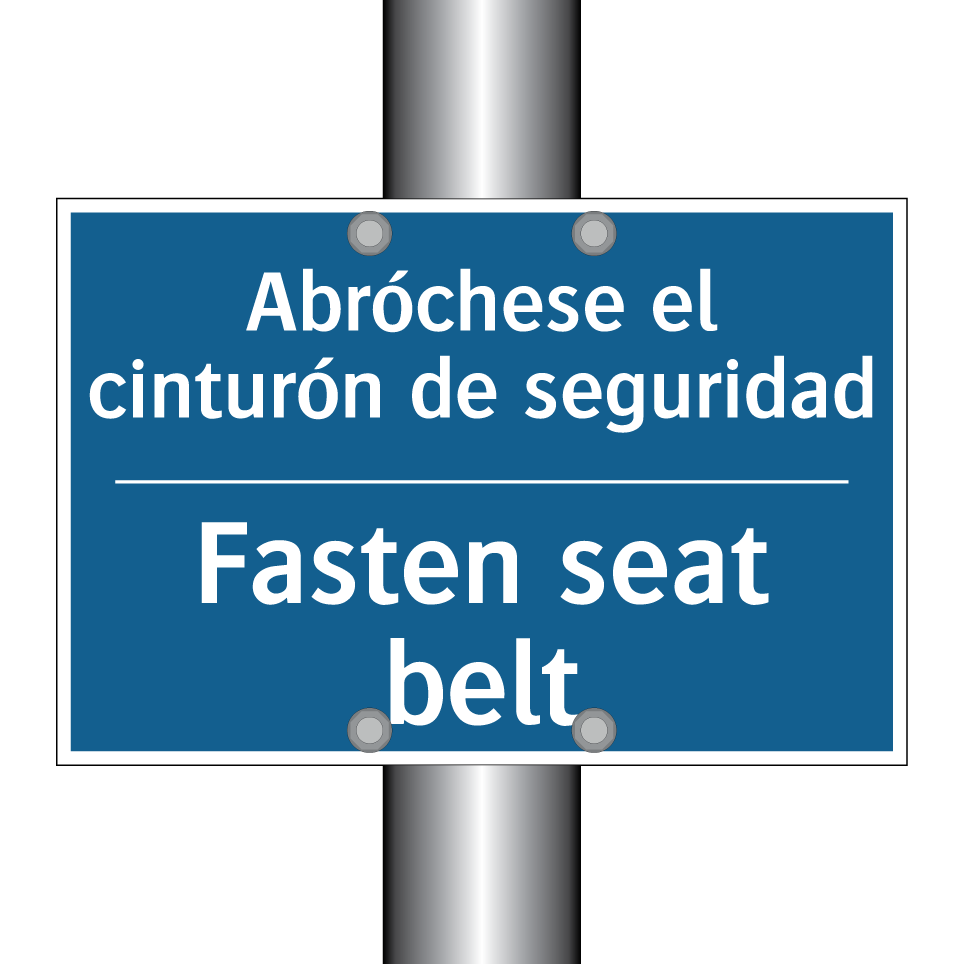 Abróchese el cinturón de seguridad /.../ - Fasten seat belt