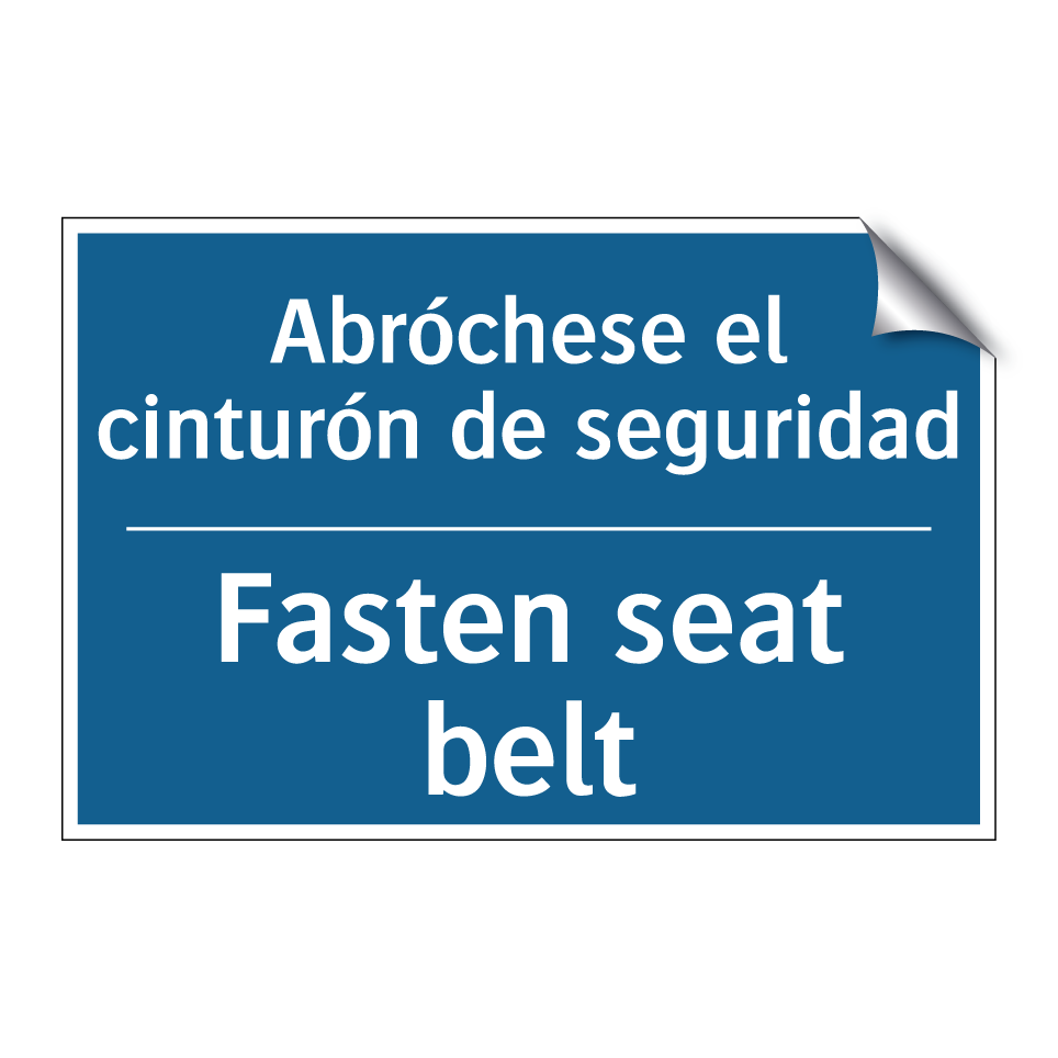 Abróchese el cinturón de seguridad /.../ - Fasten seat belt
