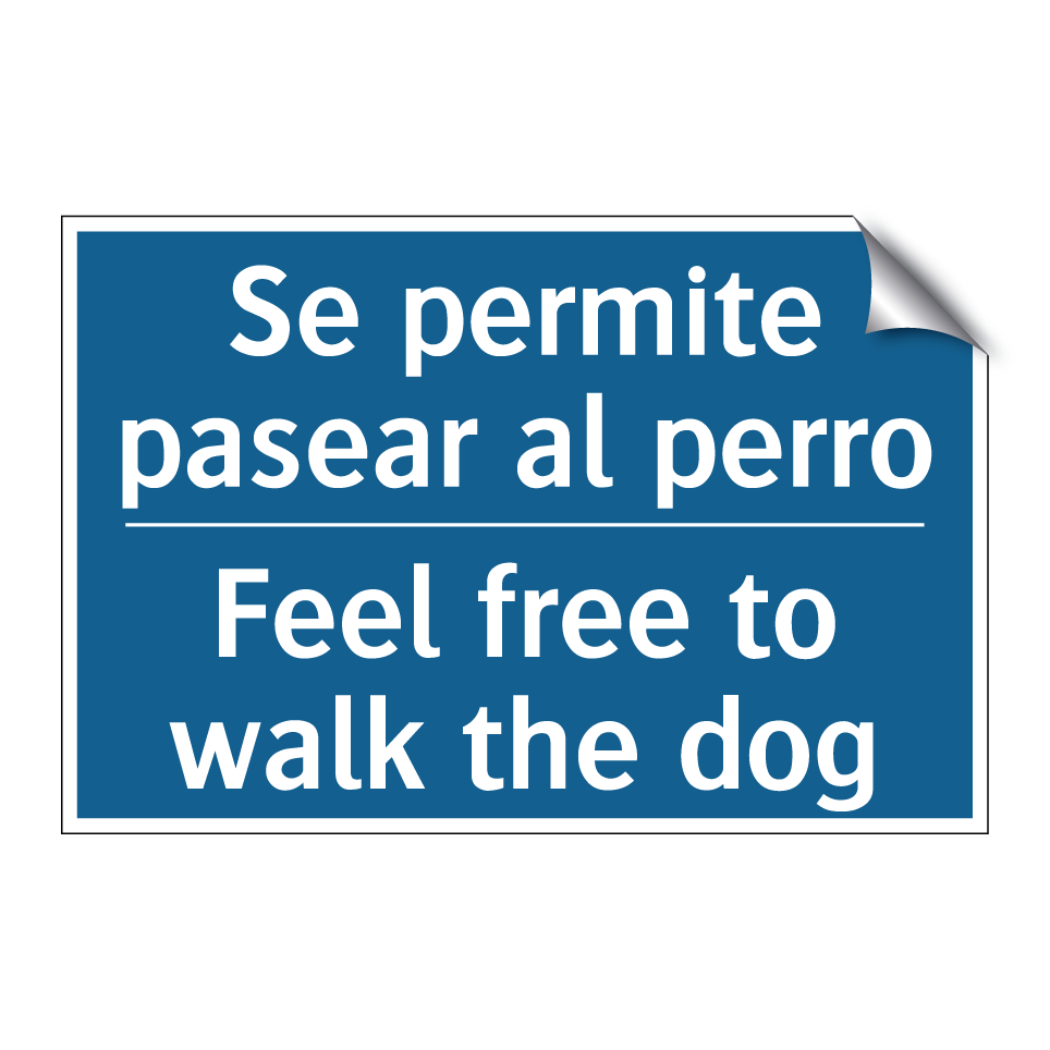 Se permite pasear al perro - Feel free to walk the dog