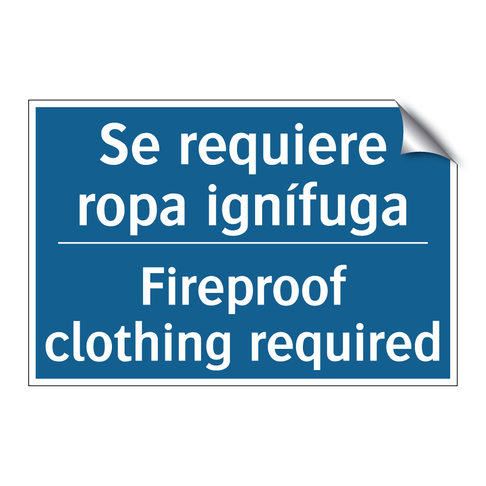 Se requiere ropa ignífuga - Fireproof clothing required