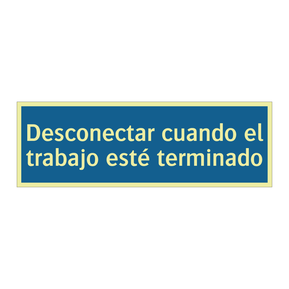 Desconectar cuando el trabajo esté terminado
