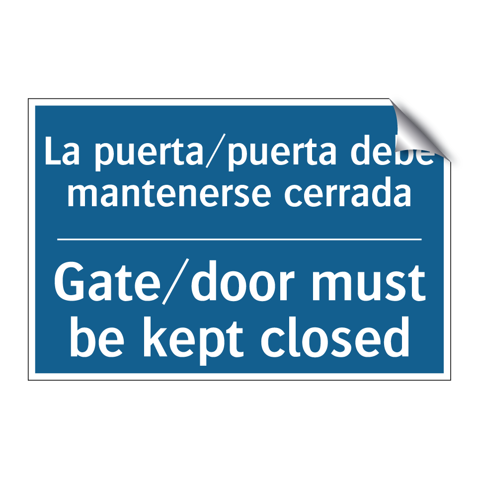 La puerta/puerta debe mantenerse /.../ - Gate/door must be kept closed