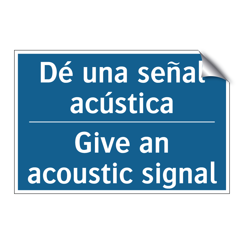 Dé una señal acústica - Give an acoustic signal