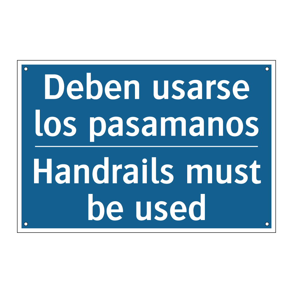 Deben usarse los pasamanos - Handrails must be used