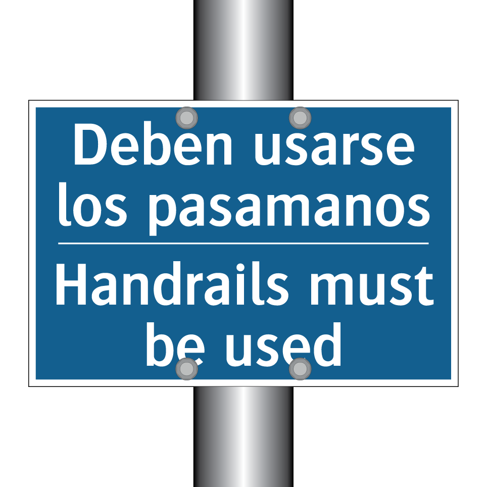 Deben usarse los pasamanos - Handrails must be used
