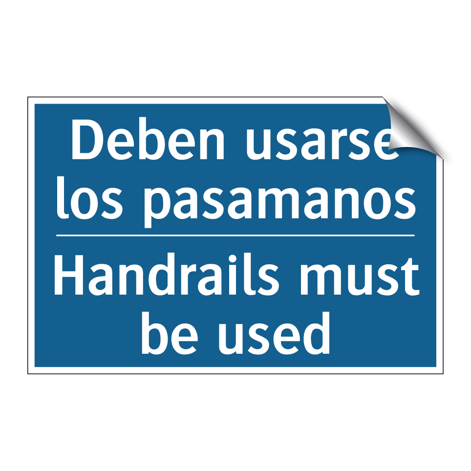 Deben usarse los pasamanos - Handrails must be used