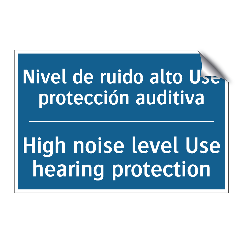 Nivel de ruido alto Use protección /.../ - High noise level Use hearing protection /.../