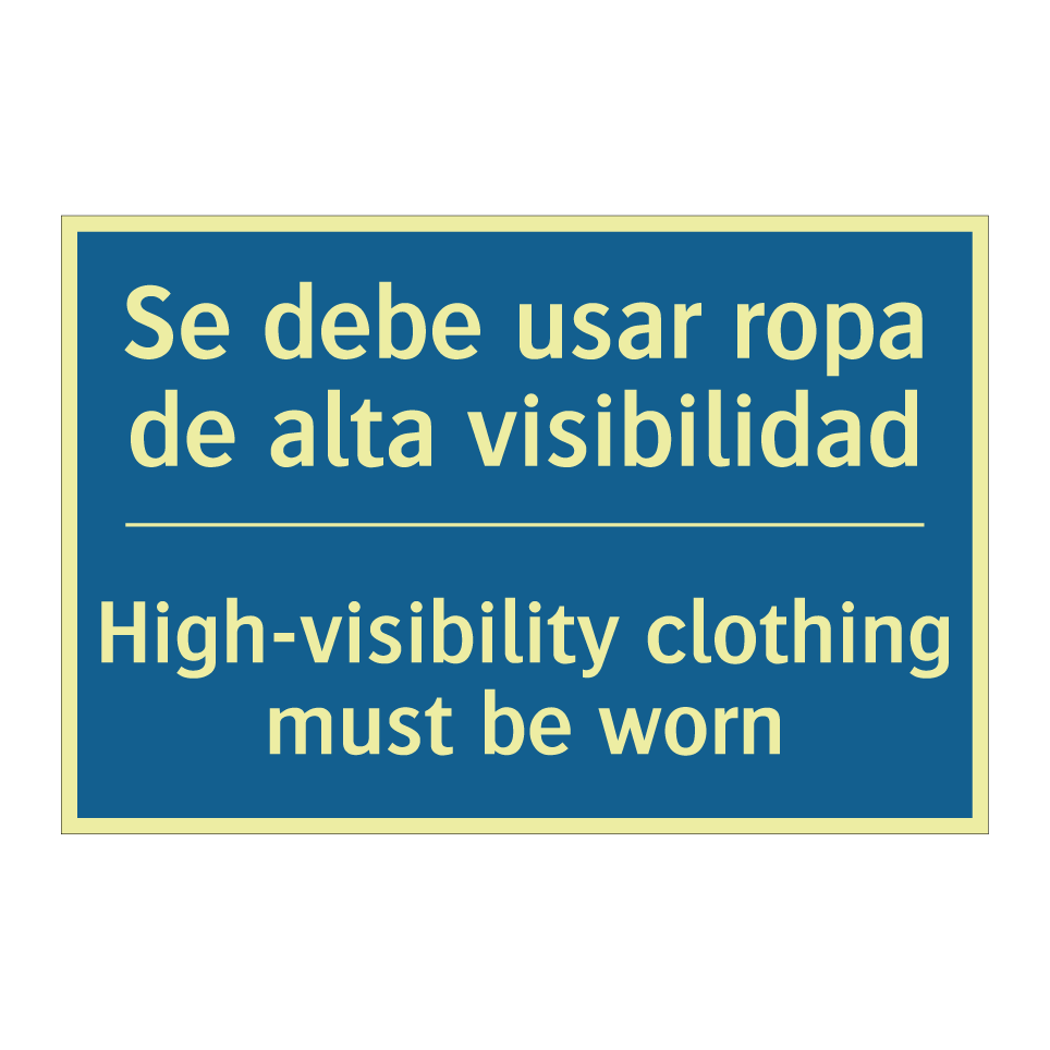 Se debe usar ropa de alta visibilidad /.../ - High-visibility clothing must /.../