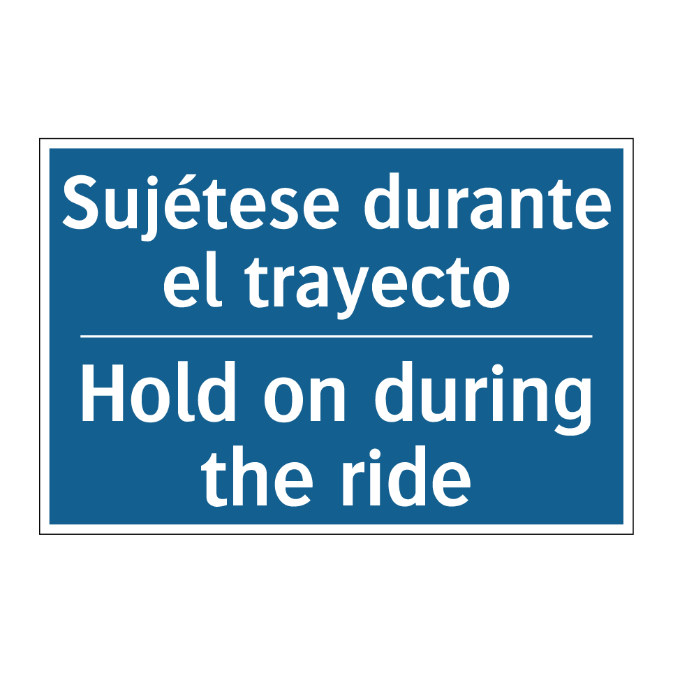 Sujétese durante el trayecto - Hold on during the ride