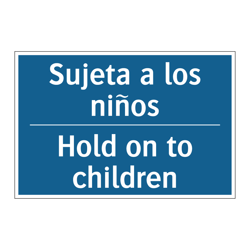 Sujeta a los niños - Hold on to children