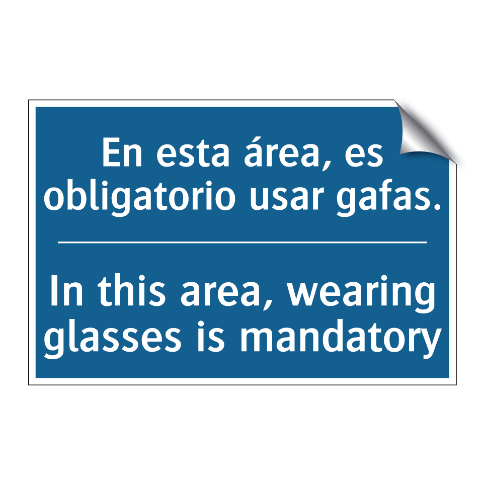 En esta área, es obligatorio usar /.../ - In this area, wearing glasses /.../
