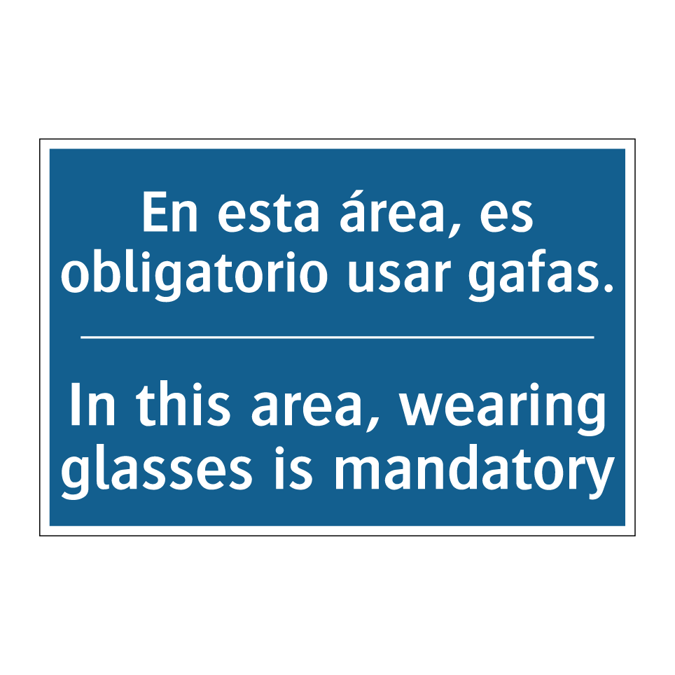 En esta área, es obligatorio usar /.../ - In this area, wearing glasses /.../