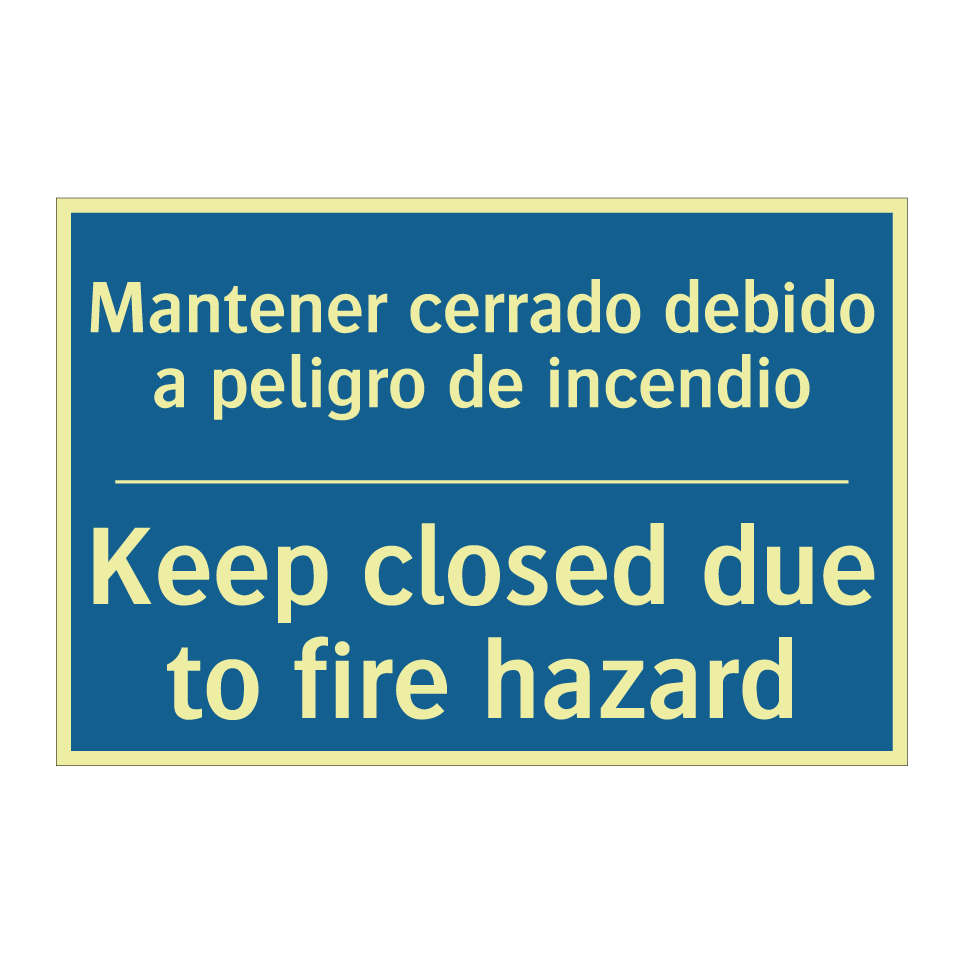 Mantener cerrado debido a peligro /.../ - Keep closed due to fire hazard