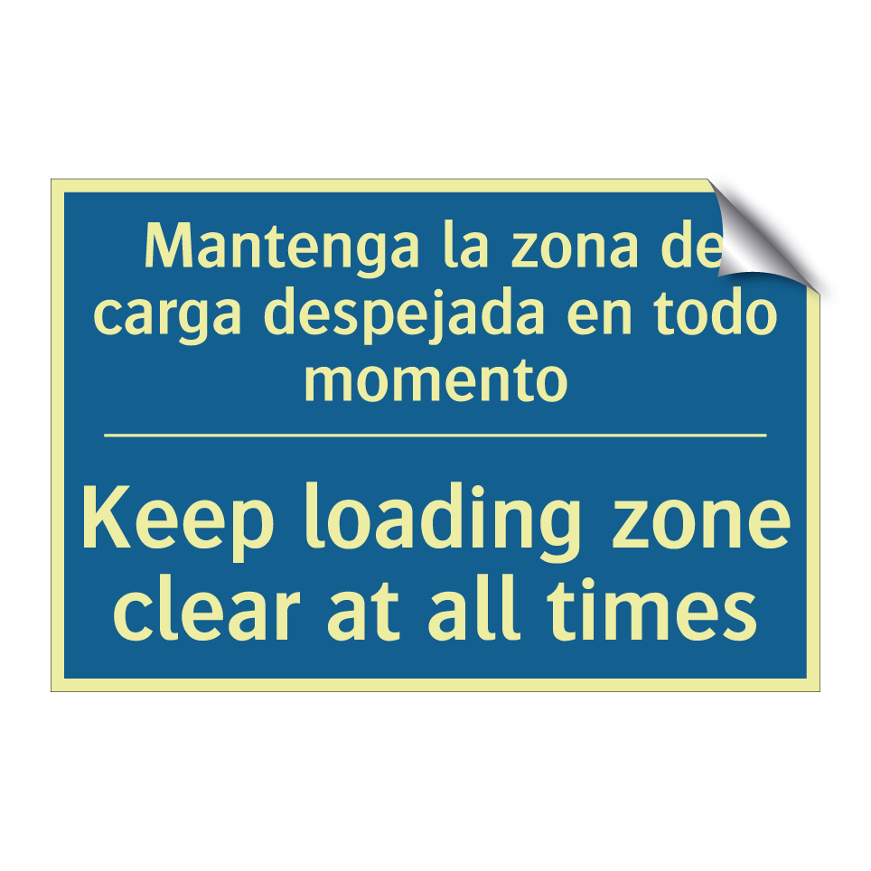 Mantenga la zona de carga despejada /.../ - Keep loading zone clear at all /.../