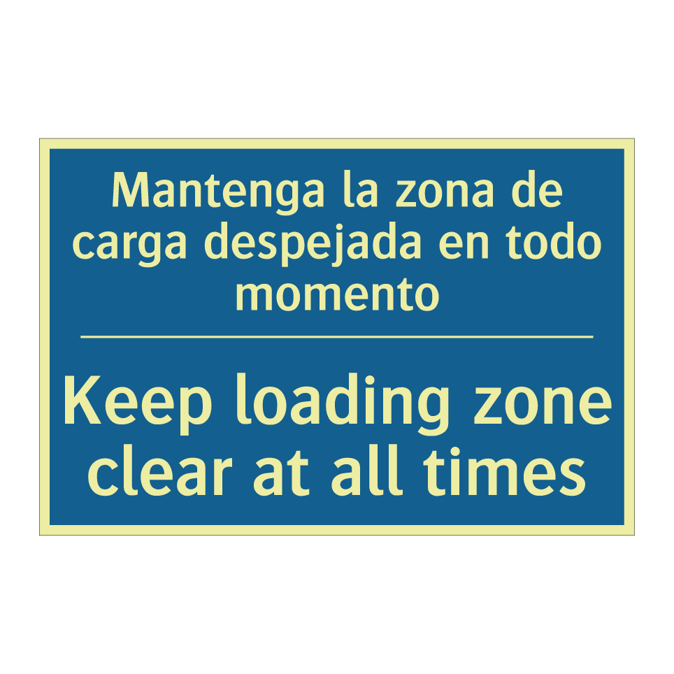 Mantenga la zona de carga despejada /.../ - Keep loading zone clear at all /.../