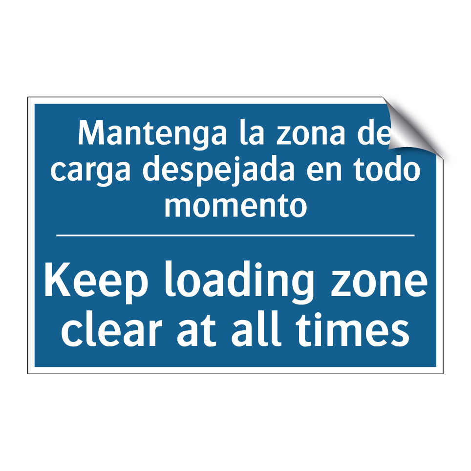 Mantenga la zona de carga despejada /.../ - Keep loading zone clear at all /.../