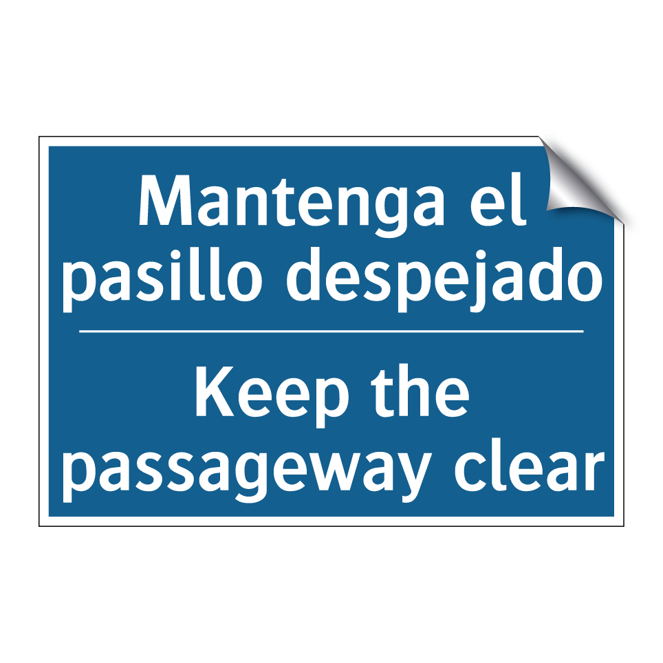 Mantenga el pasillo despejado - Keep the passageway clear