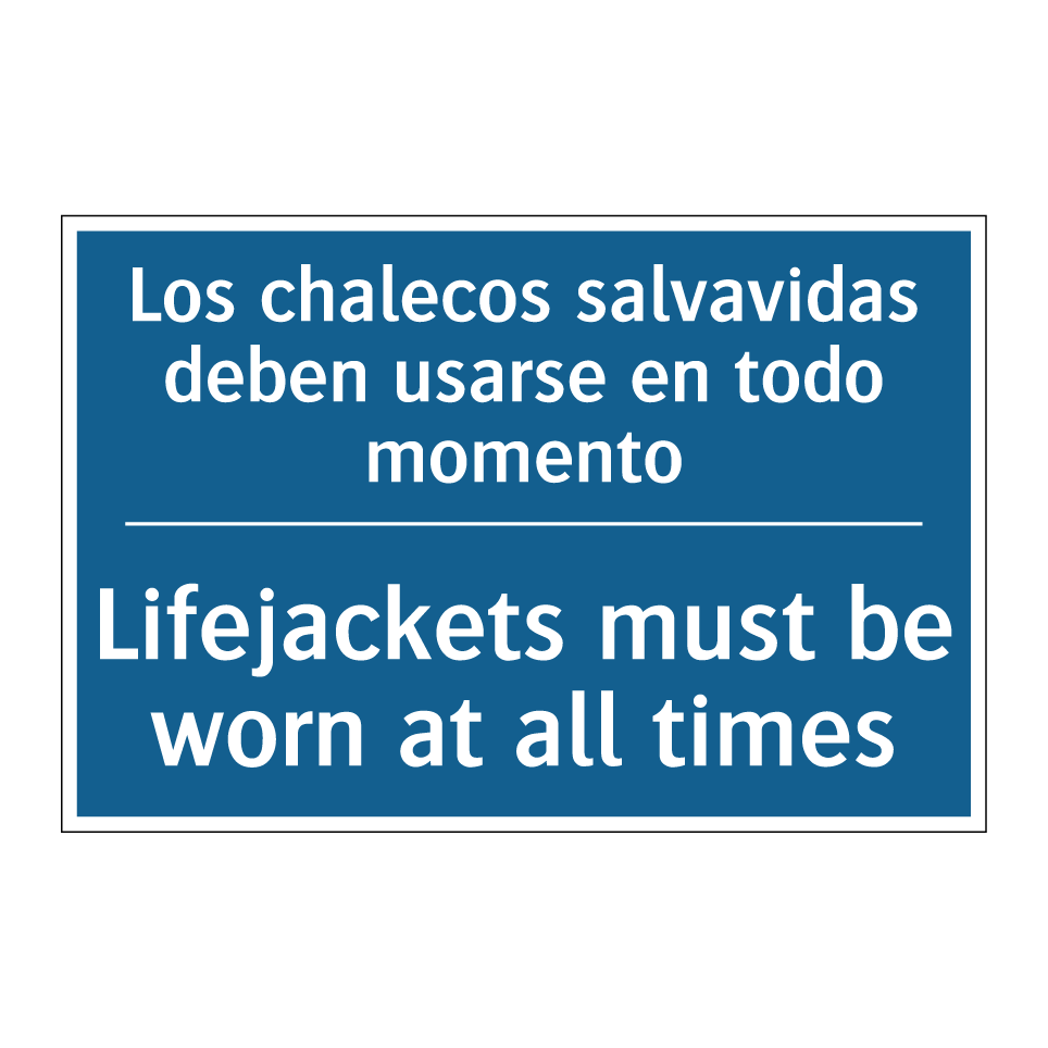 Los chalecos salvavidas deben /.../ - Lifejackets must be worn at all /.../