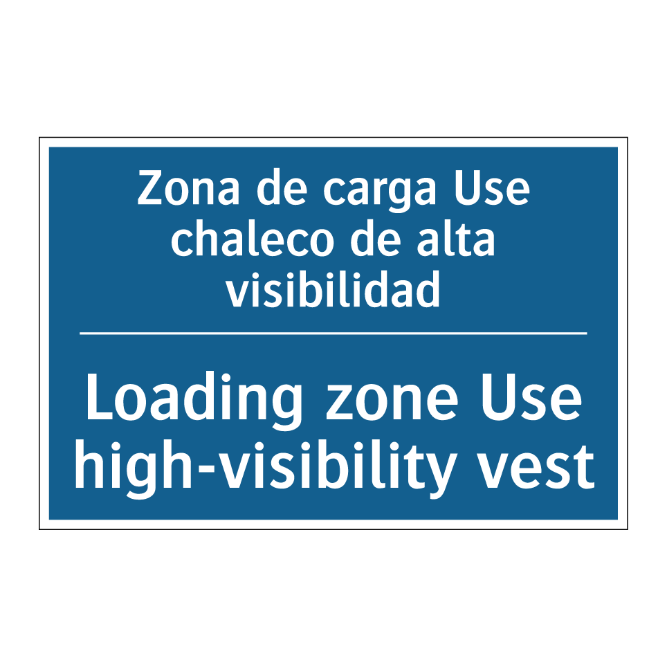 Zona de carga Use chaleco de alta /.../ - Loading zone Use high-visibility /.../