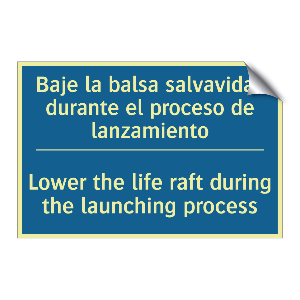 Baje la balsa salvavidas durante /.../ - Lower the life raft during the /.../