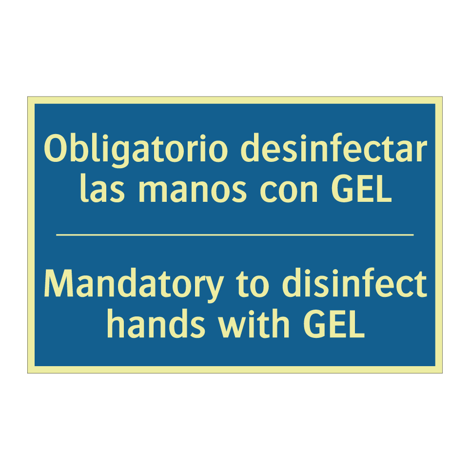 Obligatorio desinfectar las manos /.../ - Mandatory to disinfect hands with /.../