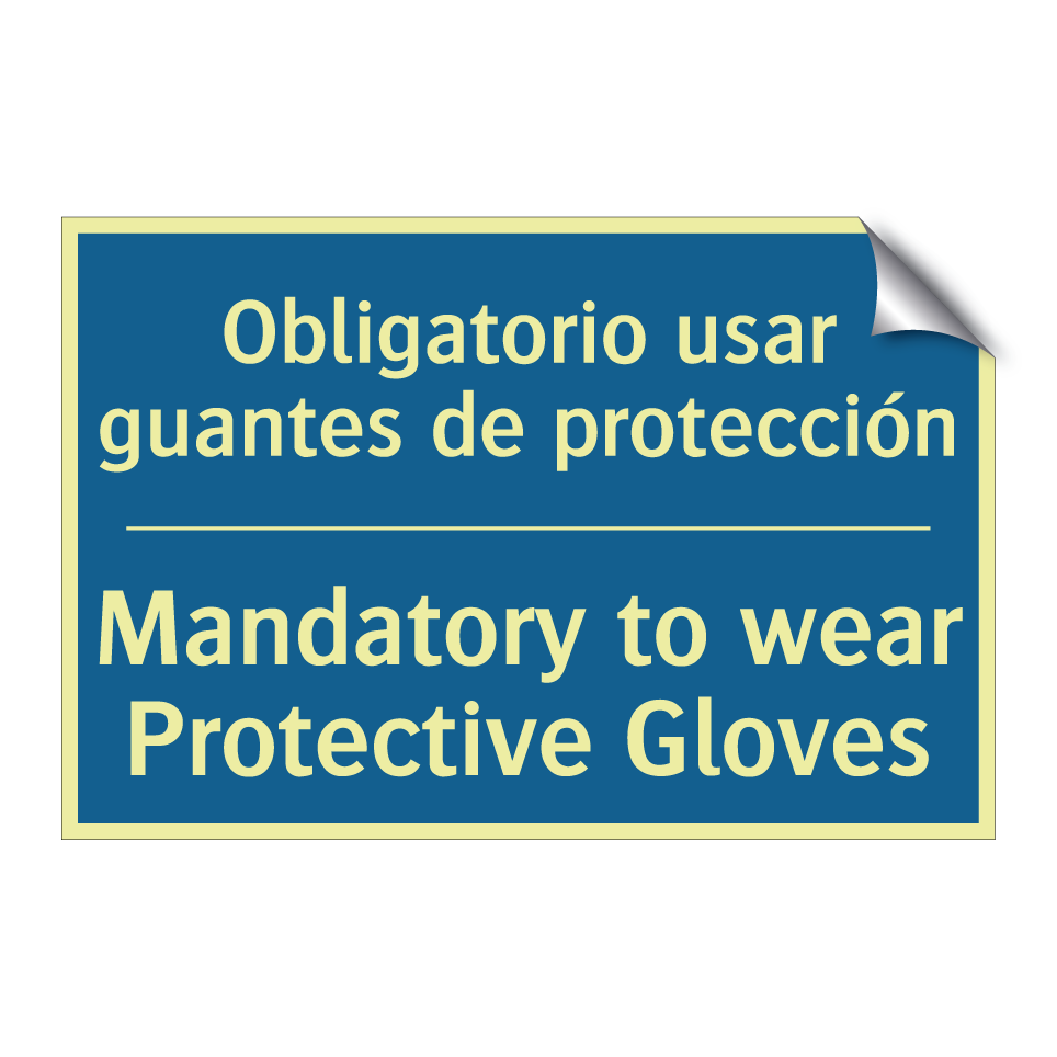 Obligatorio usar guantes de protección /.../ - Mandatory to wear Protective Gloves /.../