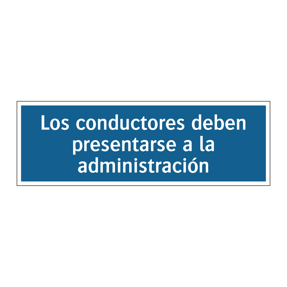 Los conductores deben presentarse a la administración