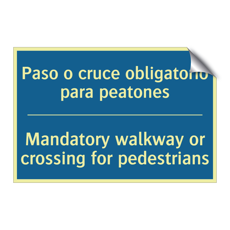 Paso o cruce obligatorio para /.../ - Mandatory walkway or crossing /.../