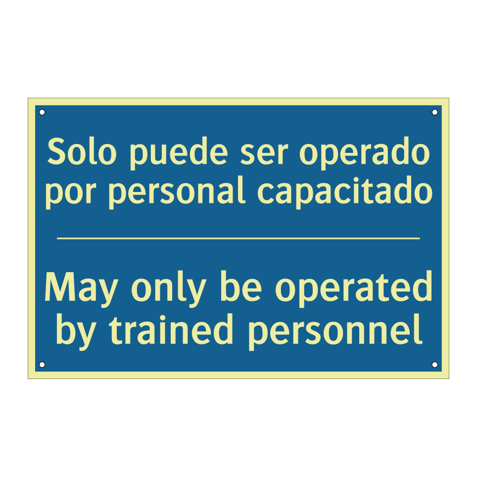 Solo puede ser operado por personal /.../ - May only be operated by trained /.../