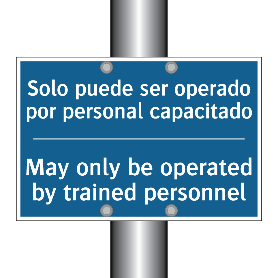 Solo puede ser operado por personal /.../ - May only be operated by trained /.../