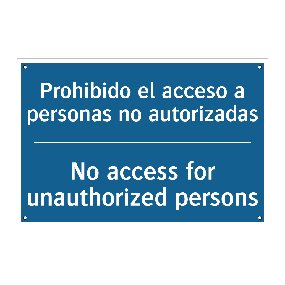 Prohibido el acceso a personas /.../ - No access for unauthorized persons /.../