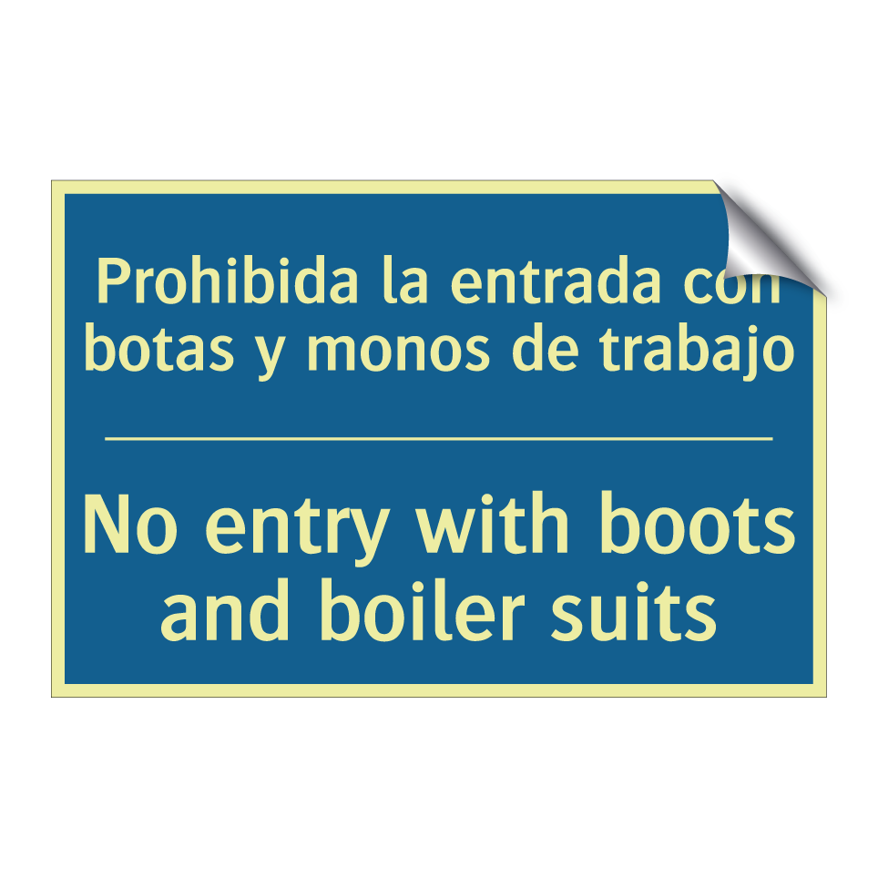 Prohibida la entrada con botas /.../ - No entry with boots and boiler /.../
