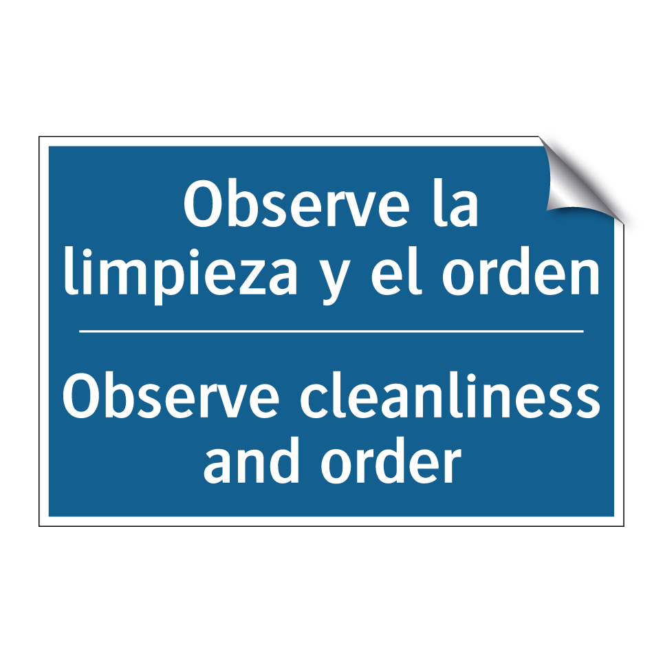 Observe la limpieza y el orden - Observe cleanliness and order