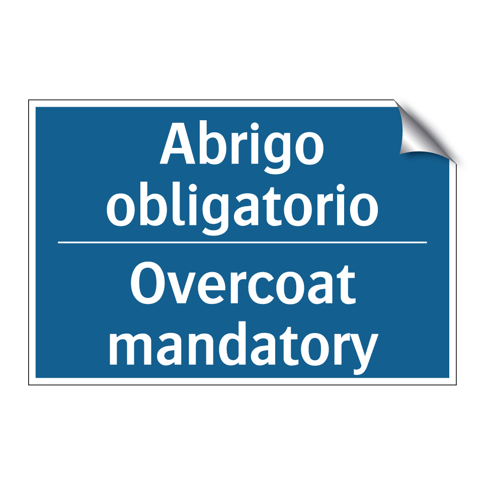 Abrigo obligatorio - Overcoat mandatory