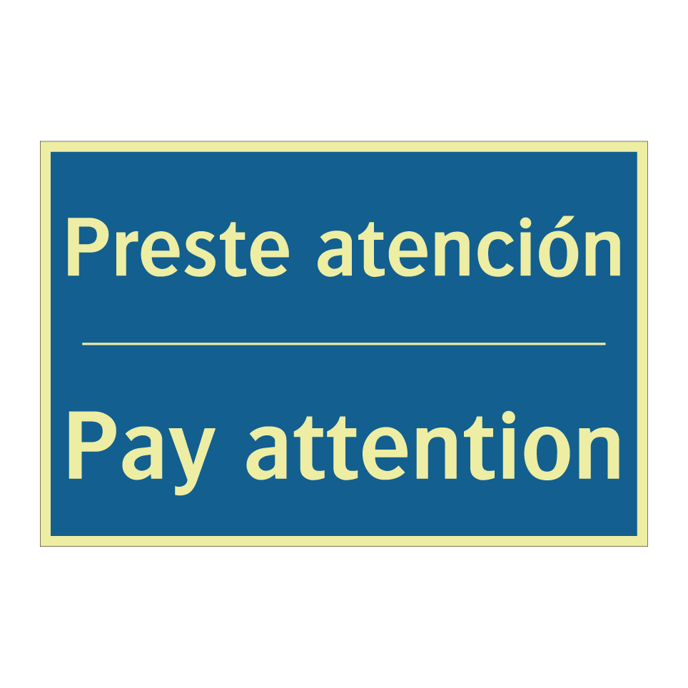 Preste atención - Pay attention