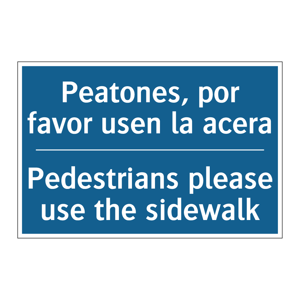 Peatones, por favor usen la acera /.../ - Pedestrians please use the sidewalk /.../