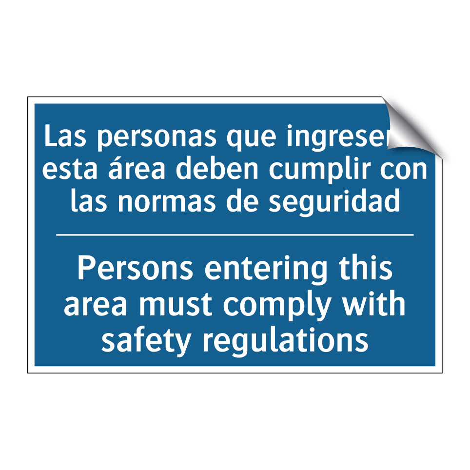 Las personas que ingresen a esta /.../ - Persons entering this area must /.../