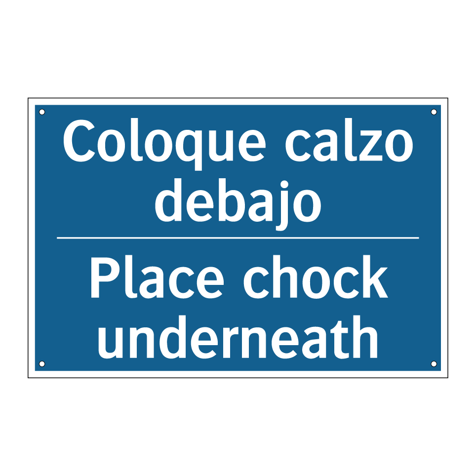 Coloque calzo debajo - Place chock underneath