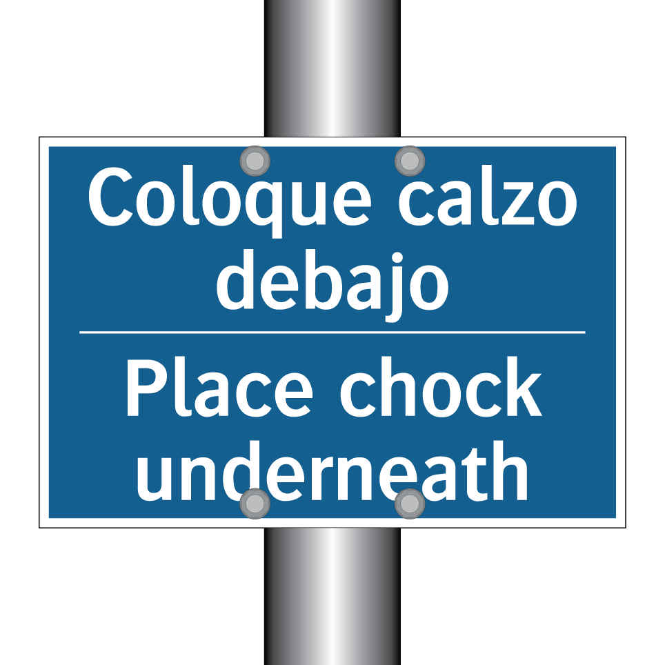 Coloque calzo debajo - Place chock underneath
