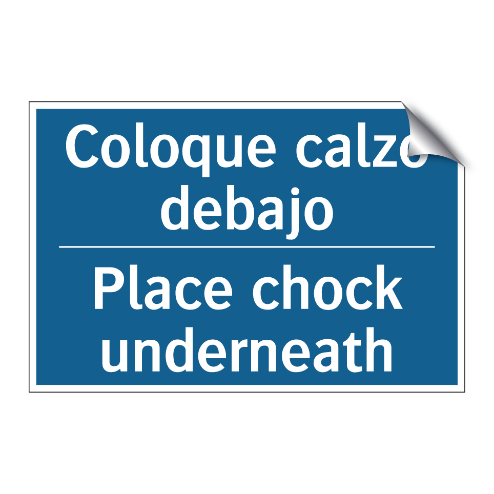 Coloque calzo debajo - Place chock underneath