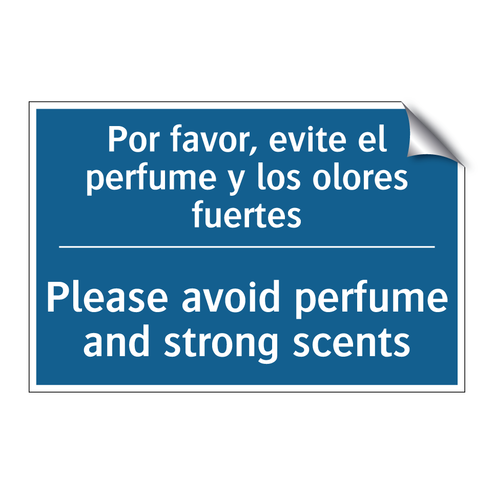 Por favor, evite el perfume y /.../ - Please avoid perfume and strong /.../