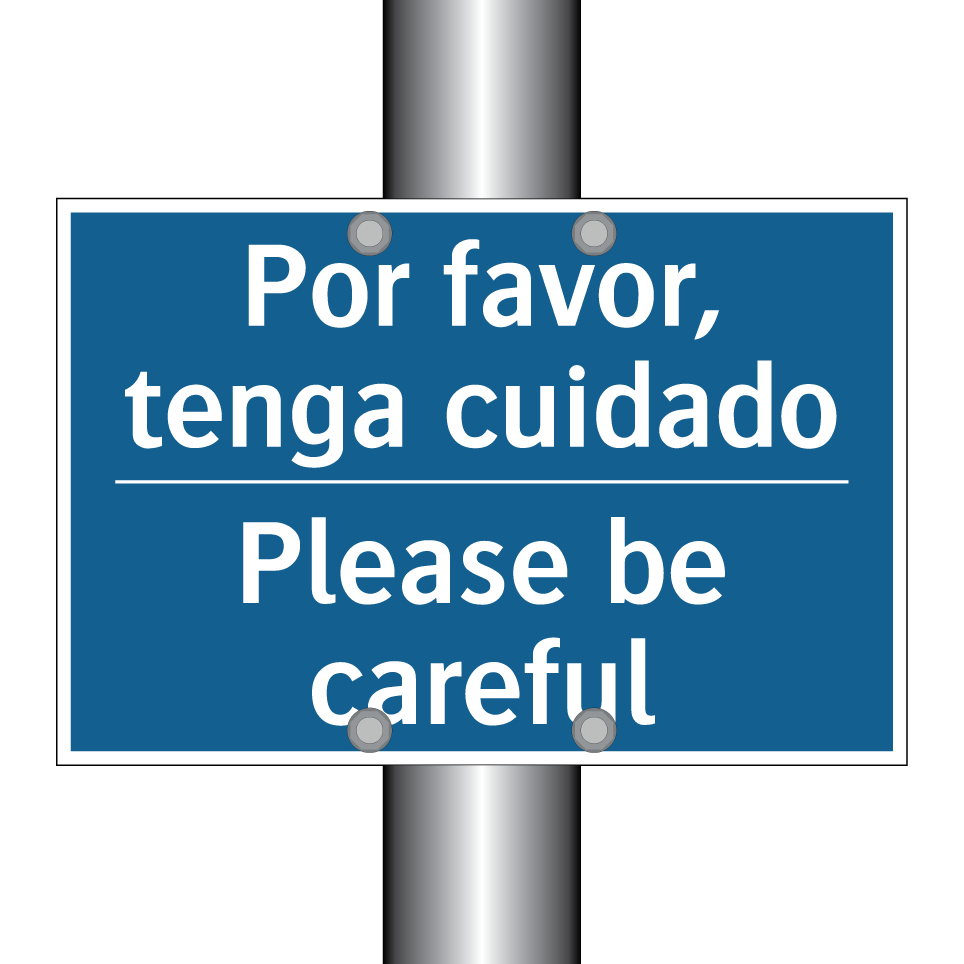 Por favor, tenga cuidado - Please be careful