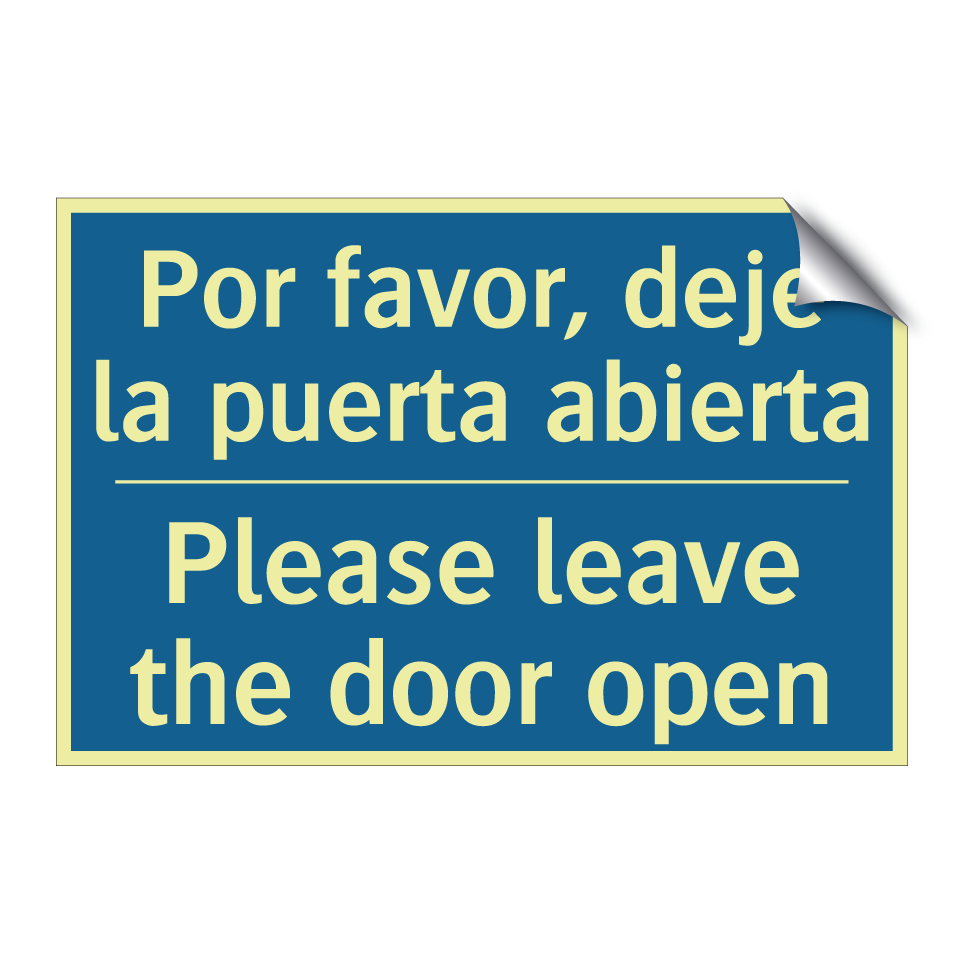 Por favor, deje la puerta abierta /.../ - Please leave the door open