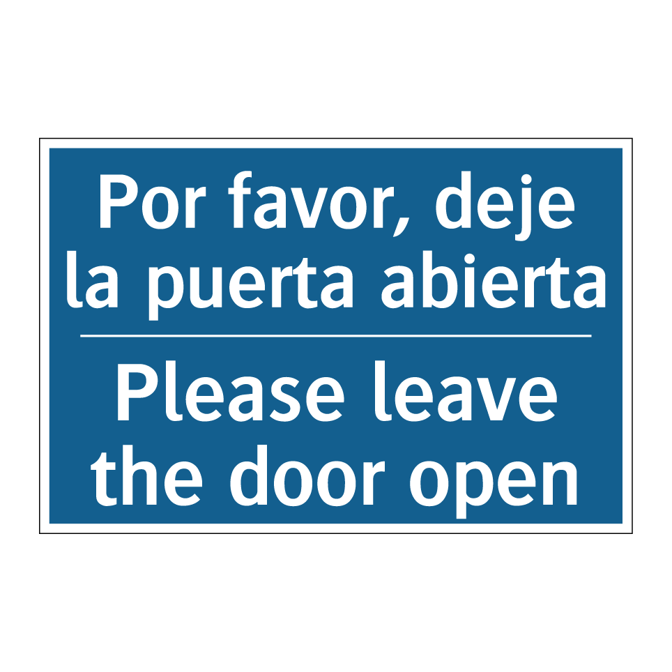 Por favor, deje la puerta abierta /.../ - Please leave the door open