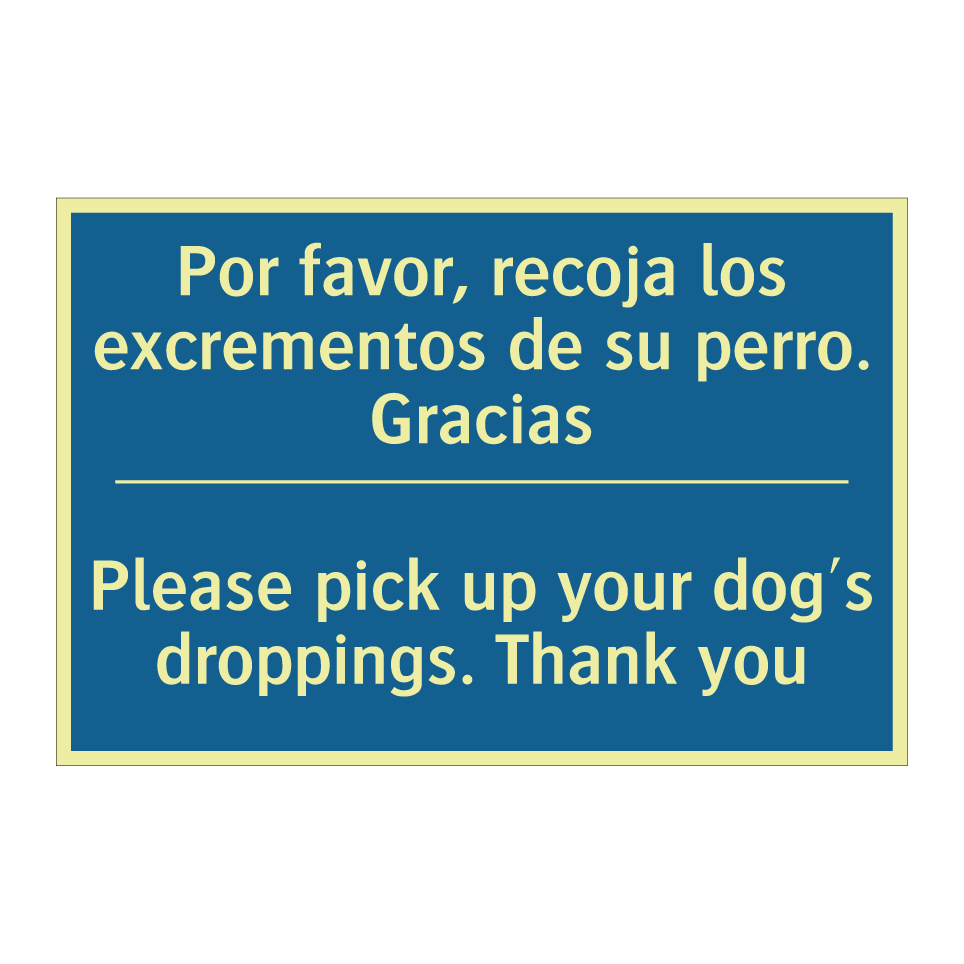 Por favor, recoja los excrementos /.../ - Please pick up your dog's droppings. /.../