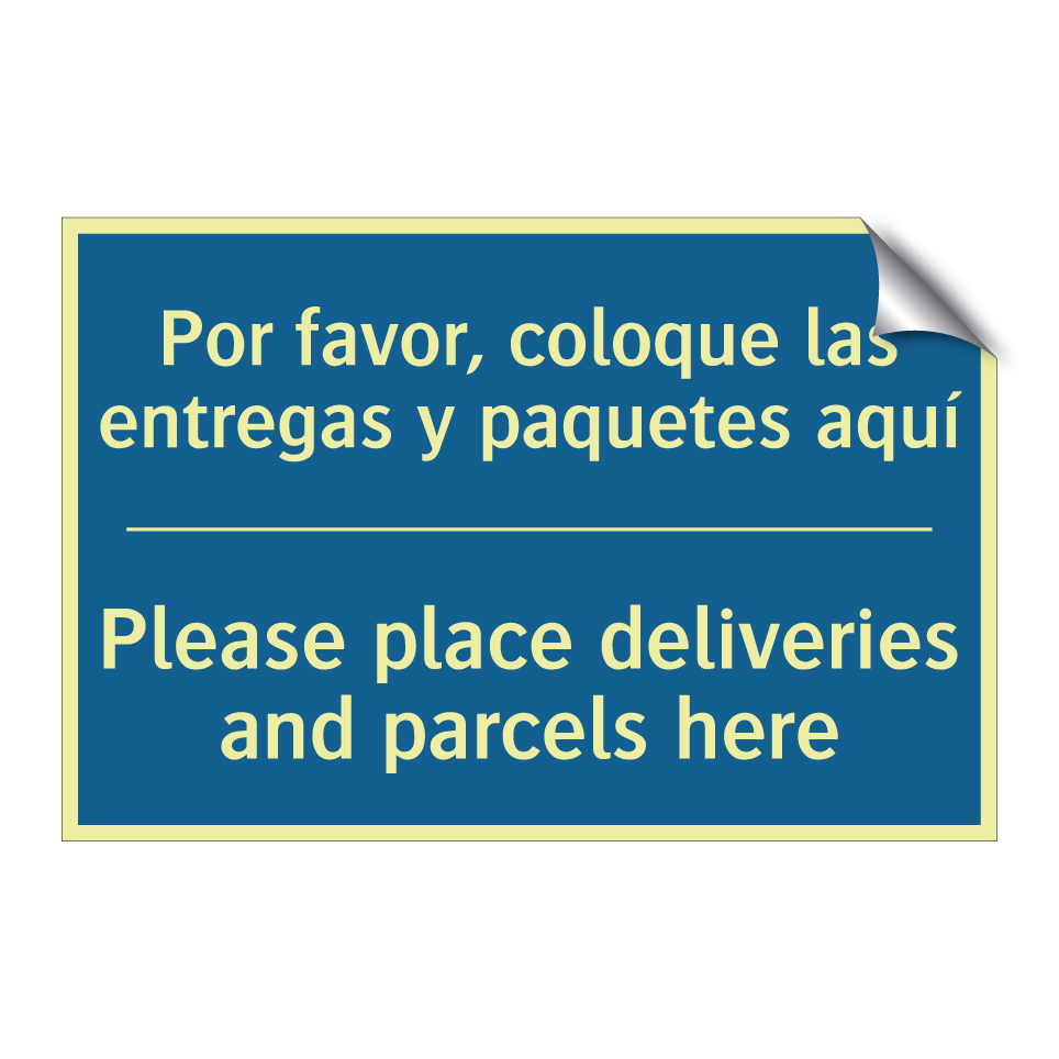 Por favor, coloque las entregas /.../ - Please place deliveries and parcels /.../