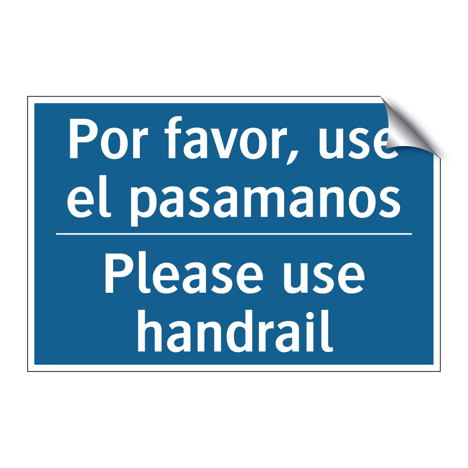 Por favor, use el pasamanos - Please use handrail