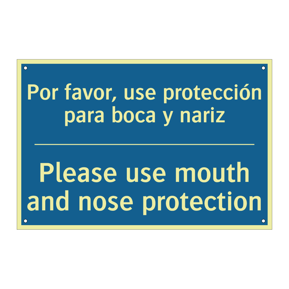 Por favor, use protección para /.../ - Please use mouth and nose protection /.../